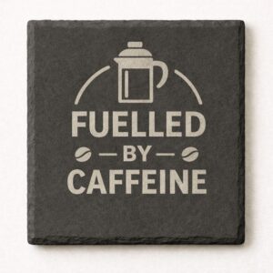 slate coaster with Fuelled by Caffeine design engraved